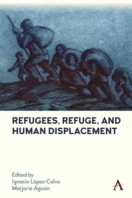 Uchodźcy, schronienie i ludzkie wysiedlenia - Refugees, Refuge, and Human Displacement