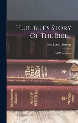 Historia Biblii według Hurlbuta: Samodzielne wymawianie - Hurlbut's Story Of The Bible: Self-pronouncing