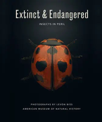 Wymarłe i zagrożone: Owady w niebezpieczeństwie - Extinct & Endangered: Insects in Peril
