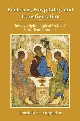 Pięćdziesiątnica, gościnność i przemienienie: W kierunku inspirowanej Duchem Świętym wizji transformacji społecznej - Pentecost, Hospitality, and Transfiguration: Toward a Spirit-inspired Vision of Social Transformation