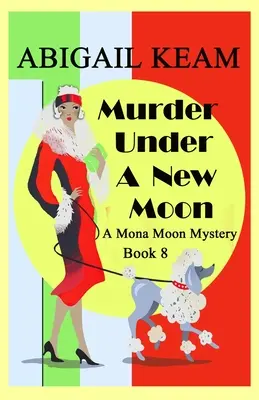 Morderstwo pod księżycem w nowiu: A 1930s Mona Moon Historical Cozy Mystery - Murder Under A New Moon: A 1930s Mona Moon Historical Cozy Mystery