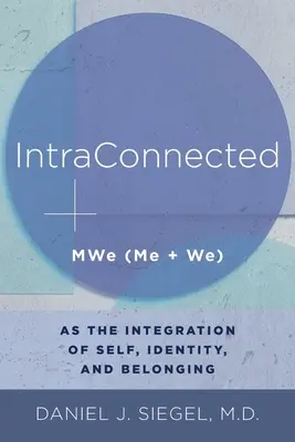 Intraconnected: Mwe (Ja + My) jako integracja jaźni, tożsamości i przynależności - Intraconnected: Mwe (Me + We) as the Integration of Self, Identity, and Belonging