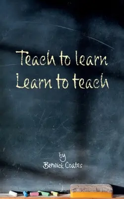 Uczyć, by się uczyć, uczyć, by uczyć - Teach to learn, learn to teach