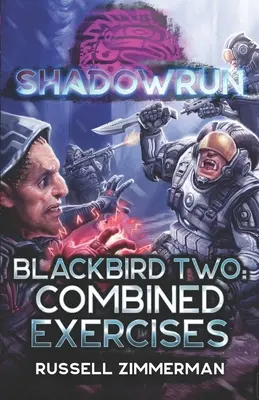 Shadowrun: Blackbird Two: Połączone ćwiczenia - Shadowrun: Blackbird Two: Combined Exercises