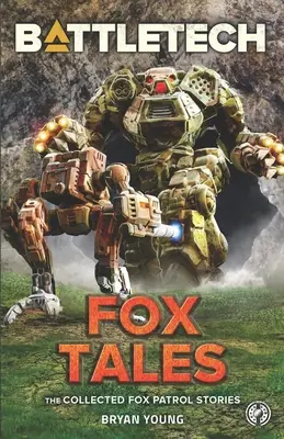 BattleTech: Lisie opowieści (zebrane historie z lisiego patrolu) - BattleTech: Fox Tales (The Collected Fox Patrol Stories)