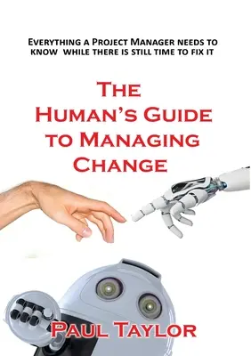 Ludzki przewodnik po zarządzaniu zmianami - The Human's Guide to Managing Change