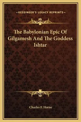 Babiloński epos o Gilgameszu i bogini Isztar - The Babylonian Epic Of Gilgamesh And The Goddess Ishtar