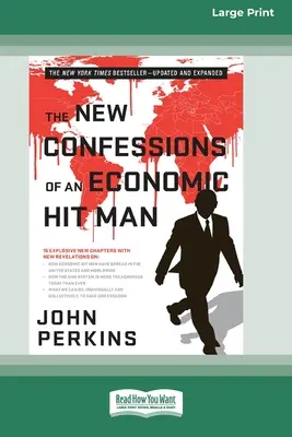 Nowe wyznania ekonomicznego hitmana (wydanie 16-punktowe w dużym druku) - The New Confessions of an Economic Hit Man (Large Print 16 Pt Edition)