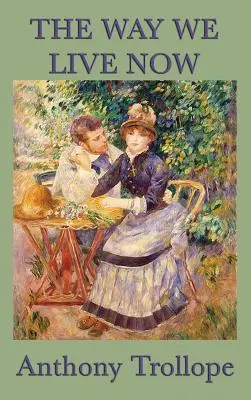 Sposób, w jaki żyjemy teraz - The Way We Live Now