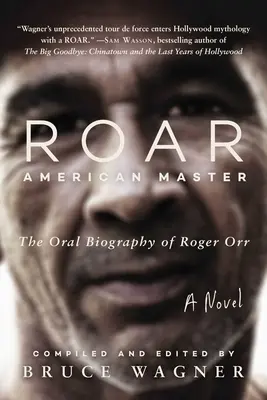 Roar: Amerykański mistrz, ustna biografia Rogera Orra - Roar: American Master, the Oral Biography of Roger Orr