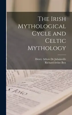 Irlandzki cykl mitologiczny i mitologia celtycka - The Irish Mythological Cycle and Celtic Mythology