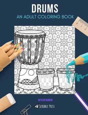 Perkusja: KOLOROWANKA DLA DOROSŁYCH: Kolorowanka perkusyjna dla dorosłych - Drums: AN ADULT COLORING BOOK: A Drums Coloring Book For Adults