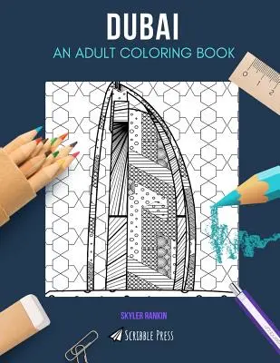 Dubaj: KOLOROWANKA DLA DOROSŁYCH: Kolorowanka Dubaj dla dorosłych - Dubai: AN ADULT COLORING BOOK: A Dubai Coloring Book For Adults