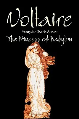 Księżniczka Babilonu Woltera, beletrystyka, klasyka, literatura - The Princess of Babylon by Voltaire, Fiction, Classics, Literary