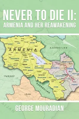 Nigdy nie umierać II: Armenia i jej przebudzenie - Never to Die II: Armenia and Her Reawakening