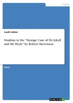 Dualizm w „Dziwnym przypadku doktora Jekylla i pana Hyde'a” Roberta Stevensona - Dualism in the Strange Case of Dr. Jekyll and Mr. Hyde by Robert Stevenson