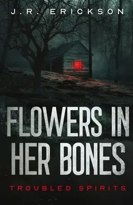 Kwiaty w jej kościach - Flowers in Her Bones