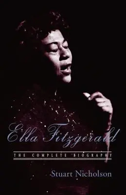 Ella Fitzgerald: Biografia pierwszej damy jazzu, wydanie zaktualizowane - Ella Fitzgerald: A Biography of the First Lady of Jazz, Updated Edition