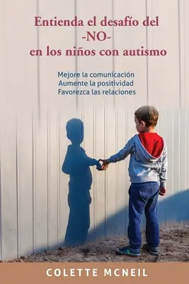 Entienda el desafo del -NO- en los nios con autismo