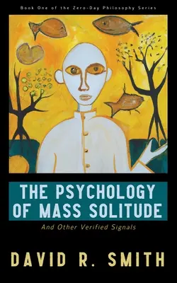 Psychologia masowej samotności: I inne zweryfikowane sygnały - The Psychology of Mass Solitude: And Other Verified Signals