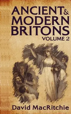 Starożytni i współcześni Brytyjczycy, tom 2 w twardej oprawie - Ancient and Modern Britons, Vol. 2 Hardcover