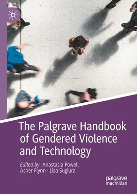 The Palgrave Handbook of Gendered Violence and Technology (Podręcznik przemocy i technologii ze względu na płeć) - The Palgrave Handbook of Gendered Violence and Technology