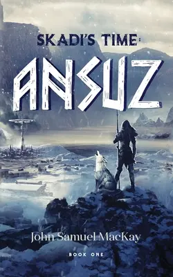 Czas Skadi: Księga pierwsza: Ansuz - Skadi's Time Book One: Ansuz