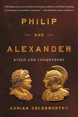 Filip i Aleksander: Królowie i zdobywcy - Philip and Alexander: Kings and Conquerors