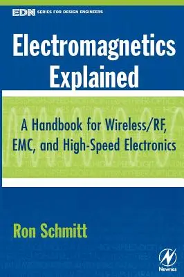 Elektromagnetyka wyjaśniona: Podręcznik dla elektroników bezprzewodowych, RF, EMC i szybkich prędkości - Electromagnetics Explained: A Handbook for Wireless/ RF, EMC, and High-Speed Electronics