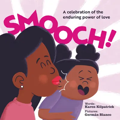 Smooch! Celebracja trwałej siły miłości - Smooch!: A Celebration of the Enduring Power of Love