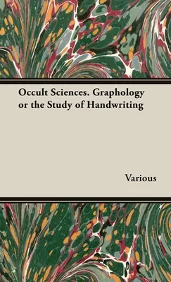 Nauki okultystyczne - grafologia lub badanie pisma ręcznego - The Occult Sciences - Graphology or the Study of Handwriting