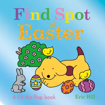 Znajdź Spota na Wielkanoc: Książka z podnoszoną klapką - Find Spot at Easter: A Lift-The-Flap Book