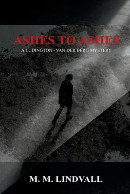 Ashes to Ashes: Tajemnica Ludington - van der Berg - Ashes to Ashes: A Ludington - van der Berg Mystery