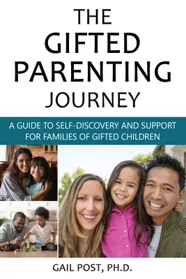 The Gifted Parenting Journey: Przewodnik po samopoznaniu i wsparciu dla rodzin uzdolnionych dzieci - The Gifted Parenting Journey: A Guide to Self-Discovery and Support for Families of Gifted Children