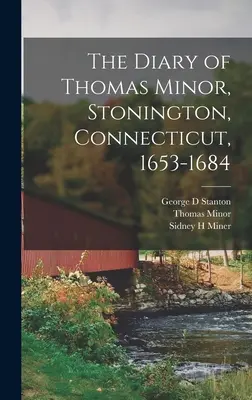 Dziennik Thomasa Minora, Stonington, Connecticut, 1653-1684 - The Diary of Thomas Minor, Stonington, Connecticut, 1653-1684