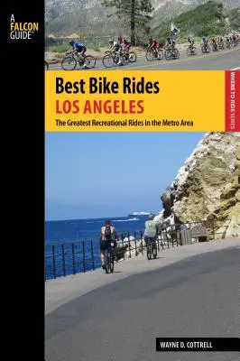 Najlepsze przejażdżki rowerowe w Los Angeles: Najlepsze przejażdżki rekreacyjne w metropolii - Best Bike Rides Los Angeles: The Greatest Recreational Rides in the Metro Area