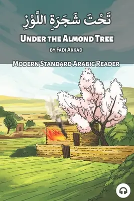 Under the Almond Tree: Współczesny standardowy lektor arabski - Under the Almond Tree: Modern Standard Arabic Reader