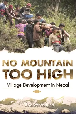 Nie ma zbyt wysokiej góry: Rozwój wsi w Nepalu - No Mountain Too High: Village Development in Nepal