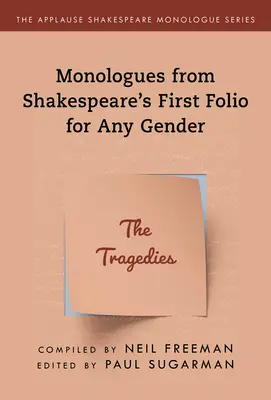 Monologi z Pierwszego Folio Szekspira dla dowolnej płci: Tragedie - Monologues from Shakespeare's First Folio for Any Gender: The Tragedies