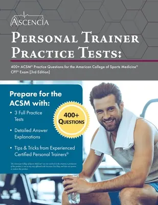 Personal Trainer Practice Tests: Ponad 400 pytań praktycznych ACSM do egzaminu CPT American College of Sports Medicine [3rd Edition] - Personal Trainer Practice Tests: 400+ ACSM Practice Questions for the American College of Sports Medicine CPT Exam [3rd Edition]