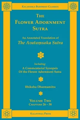 Sutra Ozdoby Kwiatu - Tom drugi: Opatrzone przypisami tłumaczenie Sutry Avataṃsaka wraz z komentarzowym streszczeniem Sutry Ozdoby Kwiatu - The Flower Adornment Sutra - Volume Two: An Annotated Translation of the Avataṃsaka Sutra with A Commentarial Synopsis of the Flower Adornment S