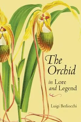 Orchidea w legendach i podaniach - The Orchid in Lore and Legend