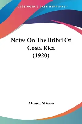 Notatki o Bribri z Kostaryki (1920) - Notes On The Bribri Of Costa Rica (1920)