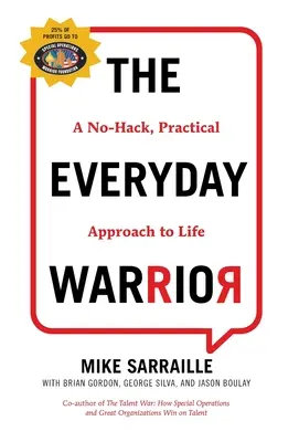 The Everyday Warrior: Praktyczne podejście do życia bez hacków - The Everyday Warrior: A No-Hack, Practical Approach to Life