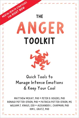 Zestaw narzędzi do walki z gniewem: Szybkie narzędzia do zarządzania intensywnymi emocjami i zachowania spokoju - The Anger Toolkit: Quick Tools to Manage Intense Emotions and Keep Your Cool