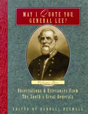 Czy mogę pana zacytować, generale Lee? (Tom 2): Obserwacje i wypowiedzi wielkich generałów Południa - May I Quote You, General Lee? (Volume 2): Observations & Utterances of the South's Great Generals