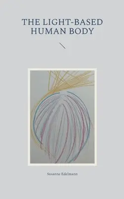 Ludzkie ciało oparte na świetle - The light-based human body