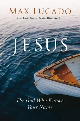 Jezus: Bóg, który zna twoje imię - Jesus: The God Who Knows Your Name