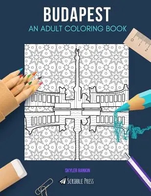 Budapeszt: KOLOROWANKA DLA DOROSŁYCH: Kolorowanka Budapeszt dla dorosłych - Budapest: AN ADULT COLORING BOOK: A Budapest Coloring Book For Adults