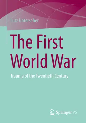 Pierwsza wojna światowa: trauma dwudziestego wieku - The First World War: Trauma of the Twentieth Century